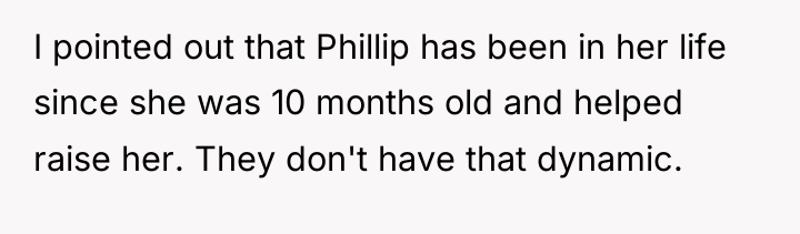 I pointed out that Phillip has been in her life...
