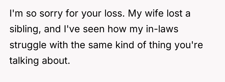 I'm so sorry for your loss. My wife lost a...