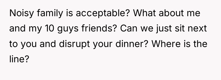 Noisy family is acceptable? What about me and my 10...