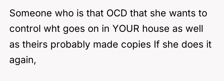 Someone who is that OCD that she wants to control...