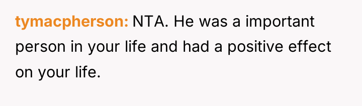 tymacpherson NTA. He was a important person in your life...