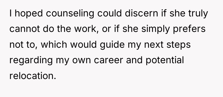 I hoped counseling could discern if she truly cannot do...