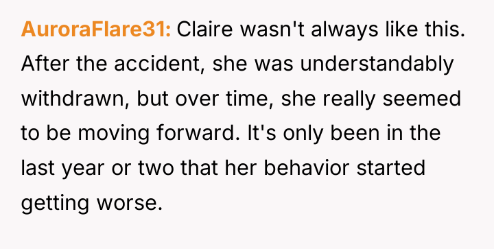 AuroraFlare31 Claire wasn't always like this. After the accident, she...