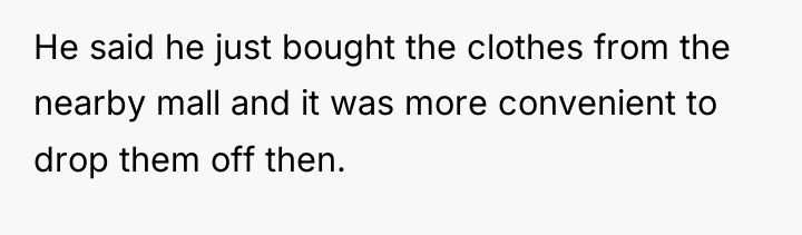 He said he just bought the clothes from the nearby...