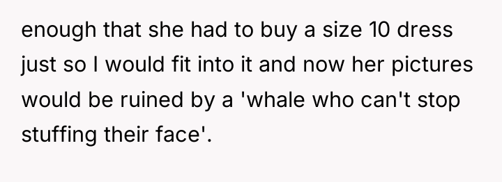 enough that she had to buy a size 10 dress...