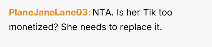 PlaneJaneLane03 NTA. Is her Tik too monetized? She needs to...