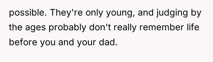 possible. They're only young, and judging by the ages probably...