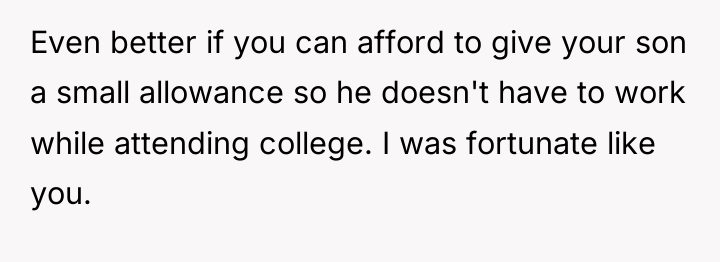 Even better if you can afford to give your son...