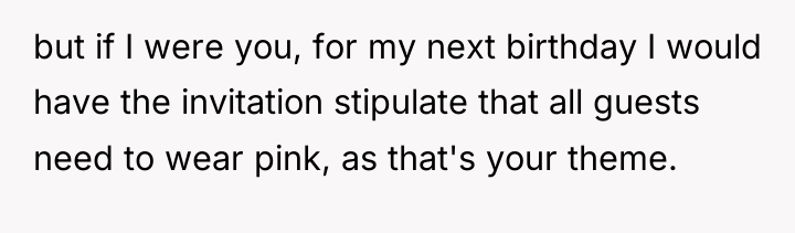 but if I were you, for my next birthday I...