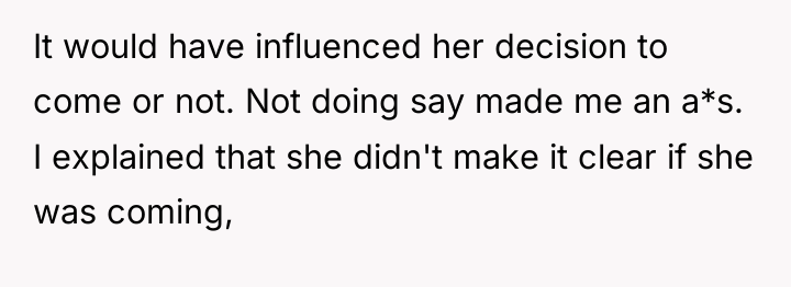 It would have influenced her decision to come or not....