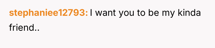 stephaniee12793 I want you to be my kinda friend..