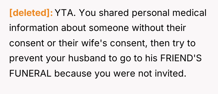 [deleted] YTA. You shared personal medical information about someone without...