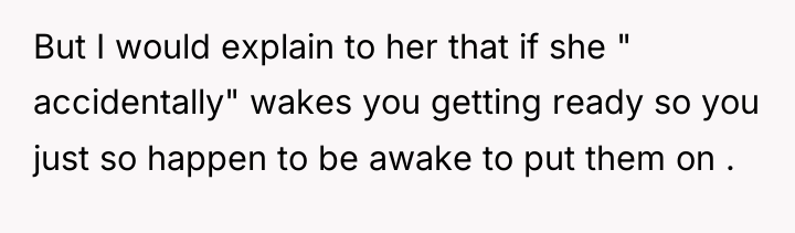 But I would explain to her that if she "...