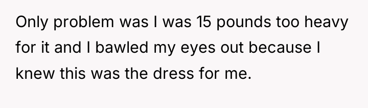 Only problem was I was 15 pounds too heavy for...