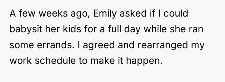 A few weeks ago, Emily asked if I could babysit...