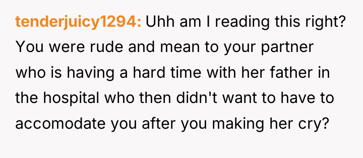 tenderjuicy1294 Uhh am I reading this right? You were rude...