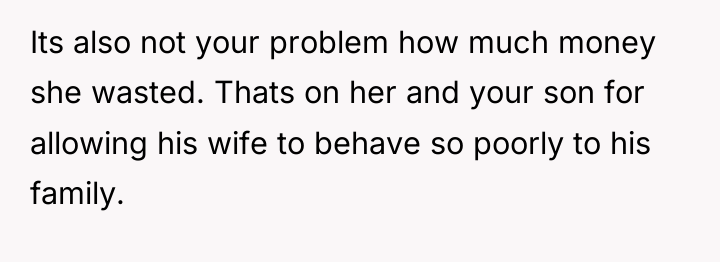 Its also not your problem how much money she wasted....