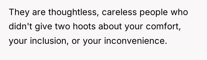 They are thoughtless, careless people who didn't give two hoots...