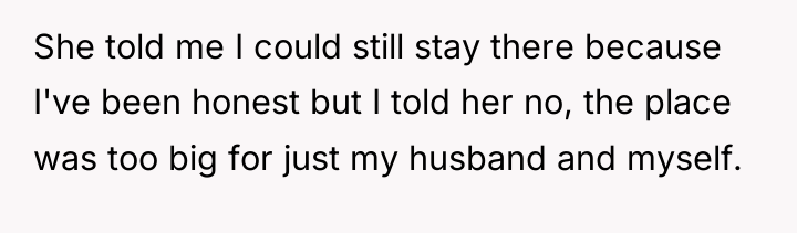 She told me I could still stay there because I've...