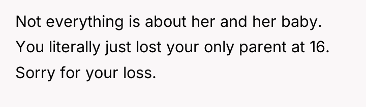Not everything is about her and her baby. You literally...