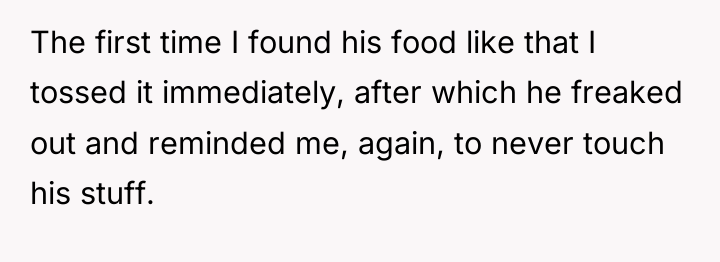 The first time I found his food like that I...