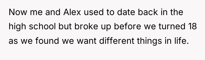Now me and Alex used to date back in the...