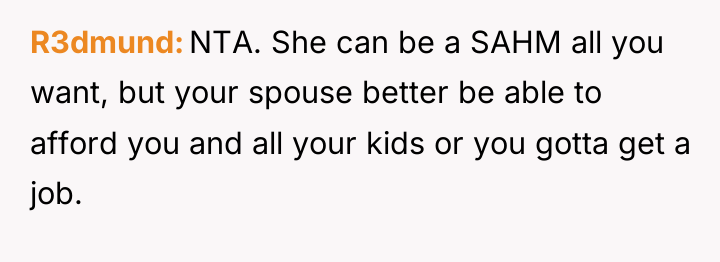 R3dmund NTA. She can be a SAHM all you want,...