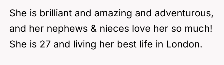 She is brilliant and amazing and adventurous, and her nephews...