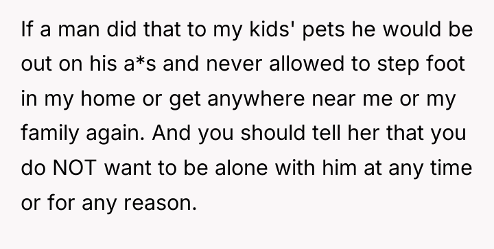If a man did that to my kids' pets he...