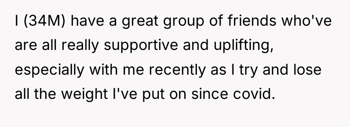 I (34M) have a great group of friends who've are...