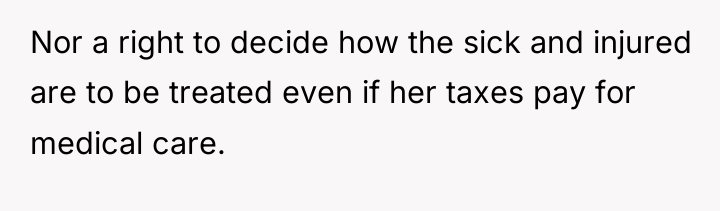 Nor a right to decide how the sick and injured...