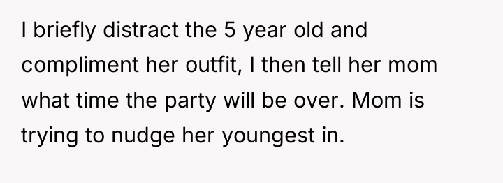 I briefly distract the 5 year old and compliment her...