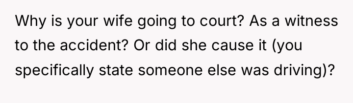 Why is your wife going to court? As a witness...