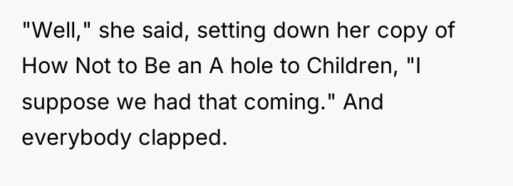 "Well," she said, setting down her copy of How Not...