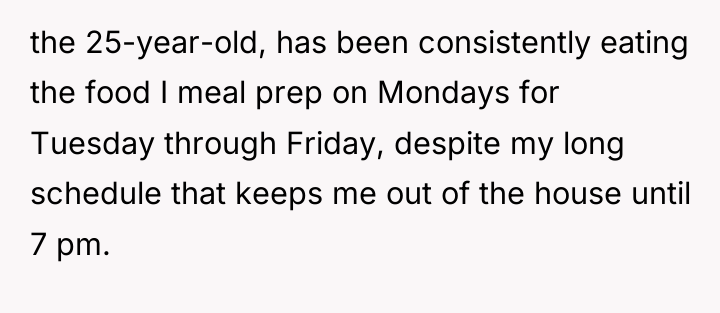 the 25-year-old, has been consistently eating the food I meal...