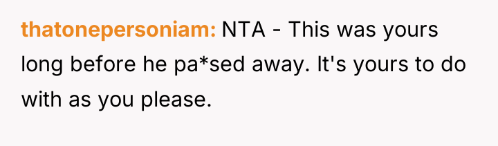 thatonepersoniam NTA - This was yours long before he pa*sed...