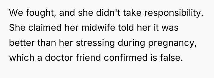 We fought, and she didn't take responsibility. She claimed her...