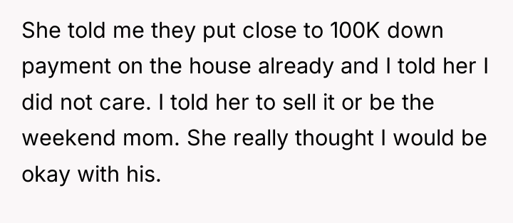 She told me they put close to 100K down payment...