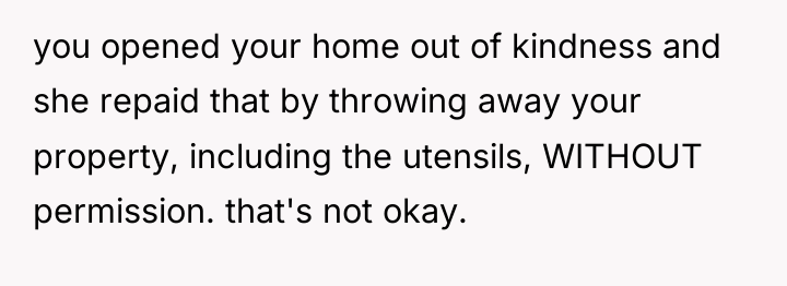 you opened your home out of kindness and she repaid...