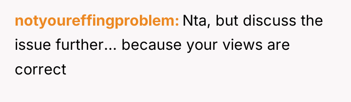 notyoureffingproblem Nta, but discuss the issue further... because your views...