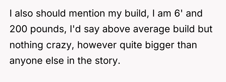I also should mention my build, I am 6' and...
