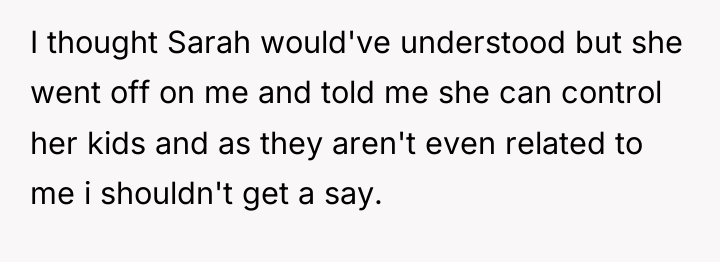 I thought Sarah would've understood but she went off on...