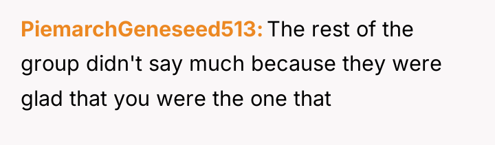 PiemarchGeneseed513 The rest of the group didn't say much because...