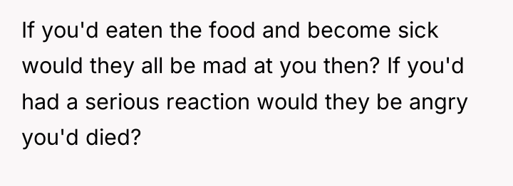 If you'd eaten the food and become sick would they...