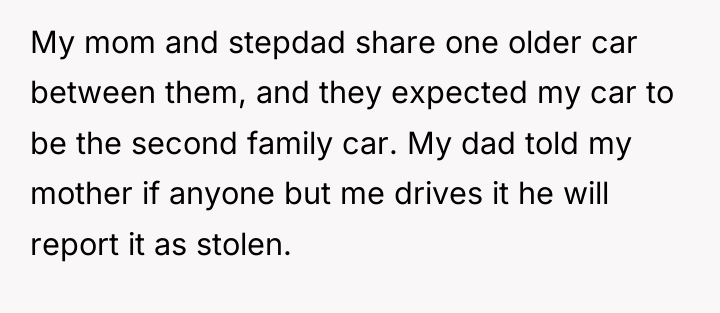 My mom and stepdad share one older car between them,...