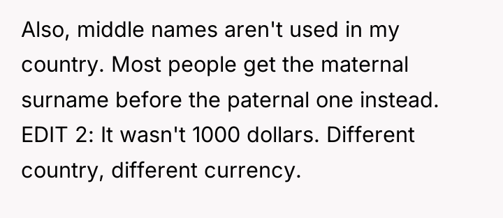 Also, middle names aren't used in my country. Most people...
