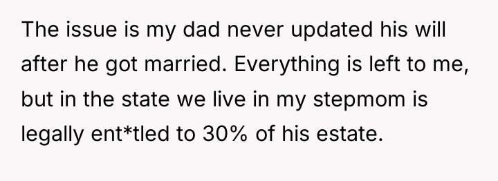 The issue is my dad never updated his will after...