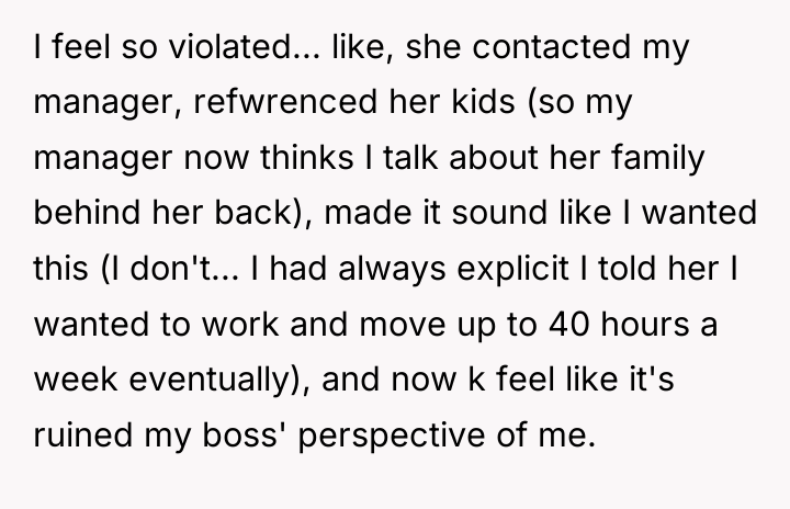 I feel so violated... like, she contacted my manager, refwrenced...