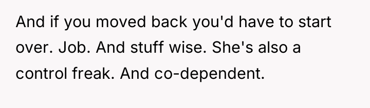 And if you moved back you'd have to start over....