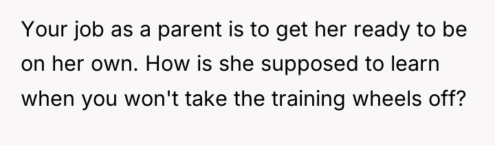 Your job as a parent is to get her ready...